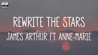 James Arthur ft. Anne-Marie - Rewrite The Stars (Lyrics) || Ed Sheeran, Shawn Mendes,... (Mix Lyric