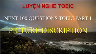 200 Questions TOEIC Part 1. Video 2/2 – Luyện nghe TOEIC