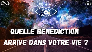 QUELLE BÉNÉDICTION ARRIVE DANS VOTRE VIE ? Guidance intemporelle 3 choix