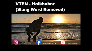 VTEN - Halkhabar (No Slang Word) Slang word removed | No Beep Sound