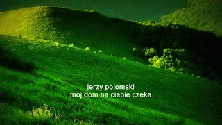 Jerzy Połomski -- Mój dom na ciebie czeka. Nagranie archiwalne z lat 60.