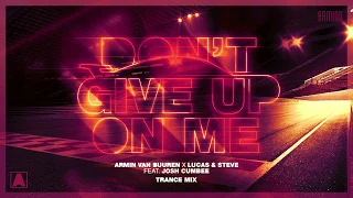 Armin van Buuren x Lucas & Steve feat. Josh Cumbee - Don't Give Up On Me (Extended Trance Mix)