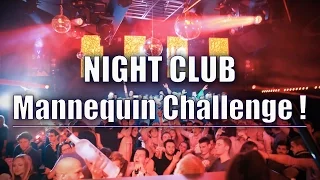 Night Club Mannequin Challenge !