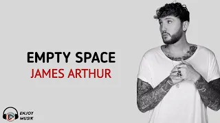 James Arthur - Empty Space (Lirik dan Terjemahan)