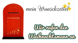 Unser Wunschzettel und der Anruf beim Weihnachtsmann | Noch 3 Tage bis zur Weihnachtszeit |