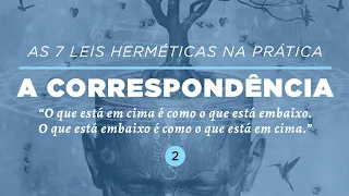 AS 7 LEIS HERMÉTICAS NA PRÁTICA: A CORRESPONDÊNCIA | Dra. Mabel Cristina Dias