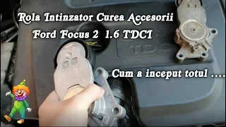 Tutorial inlocuire intinzator si curea de transmisie Ford Focus 2 1.6 tdci singur acasa