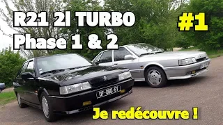 Je redécouvre les R21 2L TURBO phase 1 & 2 ! Ep1/2