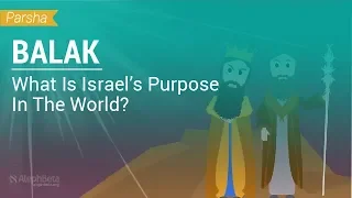 Parshat Balak: What Is Israel's Purpose In The World?