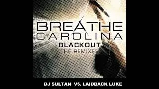 BLACKOUT - BREATHE CAROLINA - DJ SULTAN VS LAIDBACK LUKE