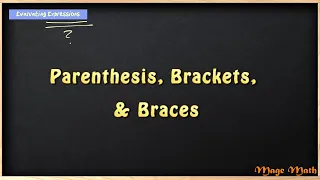 Parenthesis, Brackets and Braces (Expressions) - 5th Grade Mage Math Video