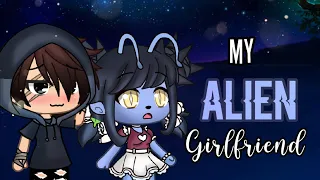 My Alien Girlfriend~||GLMM|| Gacha Life Mini Movie