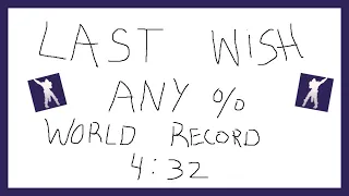 Last Wish Any % World Record Speedrun [4:32]