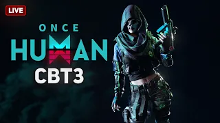 Once Human New Beta CBT3 - NA/EU Server - LIVESTREAM