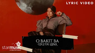 O Bakit Ba - Gigi de Lana feat. Gigi Vibes (Lyrics)