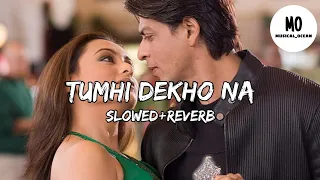 Tumhi Dekho Na | Slow+Reverb |