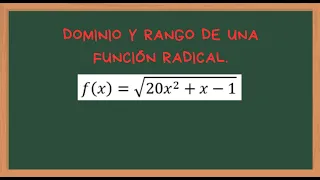 Dominio y rango de una función radical cuadrada. (Cuadrática).