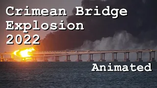 Crimean Bridge Explosion 2022 - Animated Analysis