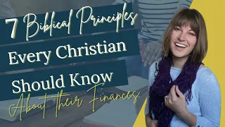 7 Biblical Principles every Christian should know about their finances