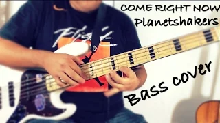 PLANETSHAKERS 'COME RIGHT NOW' BASS COVER