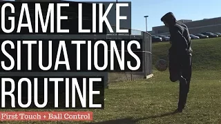 Easy First Touch and Ball Control Routine To Improve Important Game Situation Skills