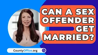 Can A Sex Offender Get Married? - CountyOffice.org