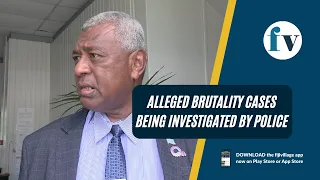 Tikoduadua on alleged police brutality cases being investigated by police | 28/03/2023