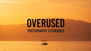 The Most OVERUSED Photography Techniques!