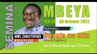 MWL, CHRISTOPHER MWAKASEGE: SEMINA MBEYA. DAY 2   [ 27/10/2022 ]