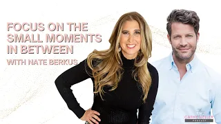 Nate Berkus on How to Focus on the Small Moments In Between
