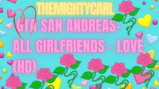 GTA San Andreas-All Girlfriends Love (HD)