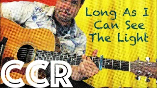 Guitar Lesson: How To Play Long As I Can See The Light by CCR