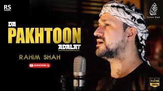 Da Pakhtoon Adalat | For All Pakhtoon Fans | Rahim Shah ( Official Video )