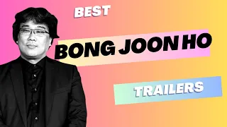 Bong Joon Ho Best Trailers