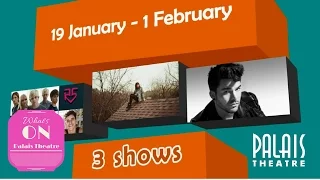 Palais Theatre - What's On 19 January- 1 February 2016