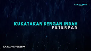 Peterpan – Kukatakan Dengan Indah (Karaoke Version)