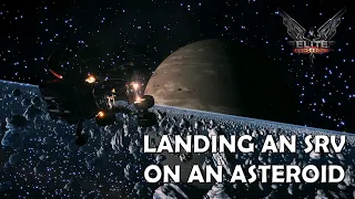 Elite Dangerous: Landing an SRV on an asteroid!