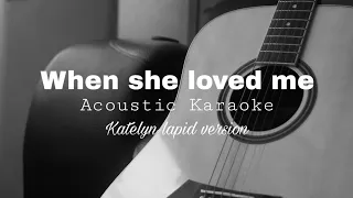 Sarah McLachlan - When she loved me | Katelyn Lapid Version (Acoustic Karaoke)