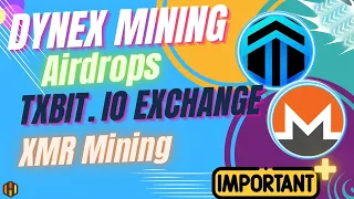 Most Important Updates | Airdrops | Dynex Mining | Txbit.io | XMR | Crypto News | Mining Tips