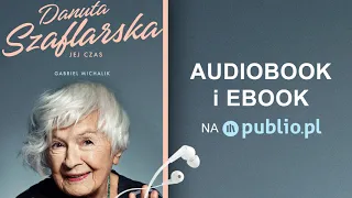 Danuta Szaflarska. Jej czas. Gabriel Michalik. Audiobook PL