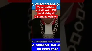 Mengenal lebih dekat Hakim MK Arief Hidayat  Dissenting Opinion