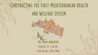 Constructing the First Mediterranean Health and Welfare System - Dr. Mark Anderson