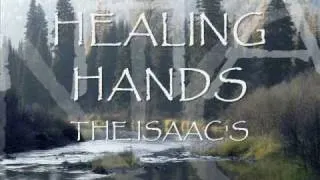 Healing hands The Isaac's