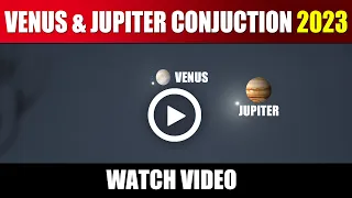 Venus And Jupiter Conjunction March 2023 | Watch Video
