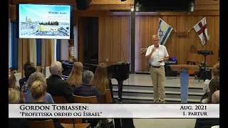 Gordon Tobiassen (NO) - 1 - Profetiska orðið og Ísrael - 20-08-21