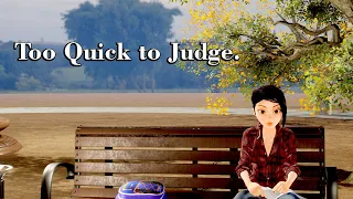 Don't be too Quick to Judge | 3D Short Story