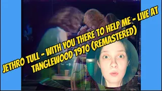 Jethro Tull - With You There To Help Me - Live At Tanglewood 1970 REACTION