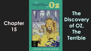 English Audio Book | The wonderful wizard of OZ | Chapter 15 - The Discovery of Oz, the Terrible
