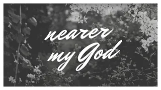 Nearer my God - Anna Schinnerl (Lyric Video)