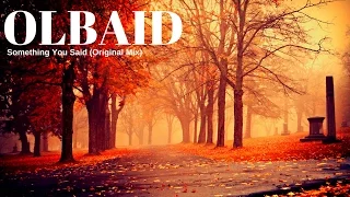 Olbaid - Something You Said (Original Mix) [FL Studio Progressive Trance]